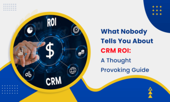 What Nobody Tells You About CRM ROI: A Thought-Provoking Guide