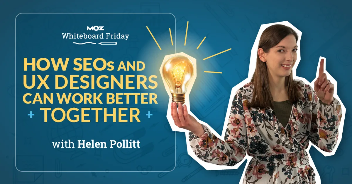 How SEOs and UX Designers Can Work Better Together - Whiteboard Friday
