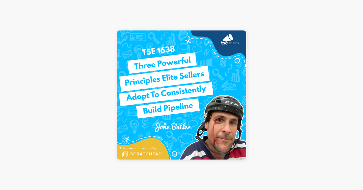 John Butler | Three Powerful Principles Elite Sellers Adopt To Consistently Build Pipeline