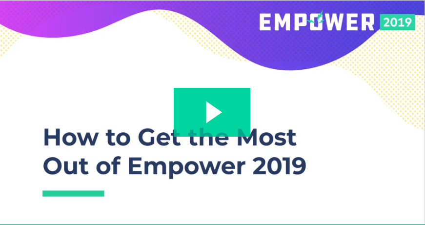How to Get the Most Out of Empower 2019: Webinar Recap
