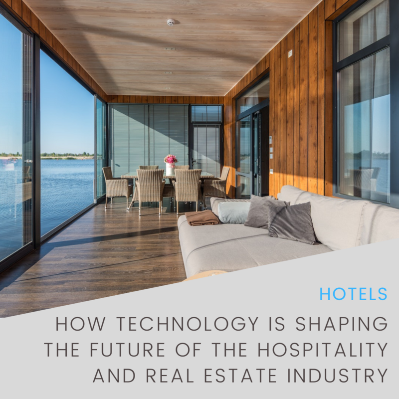 How Technology is Shaping the Future of Hospitality and Real Estate Industry