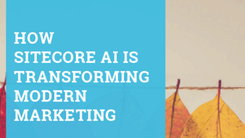 How Sitecore AI is Transforming Modern Marketing