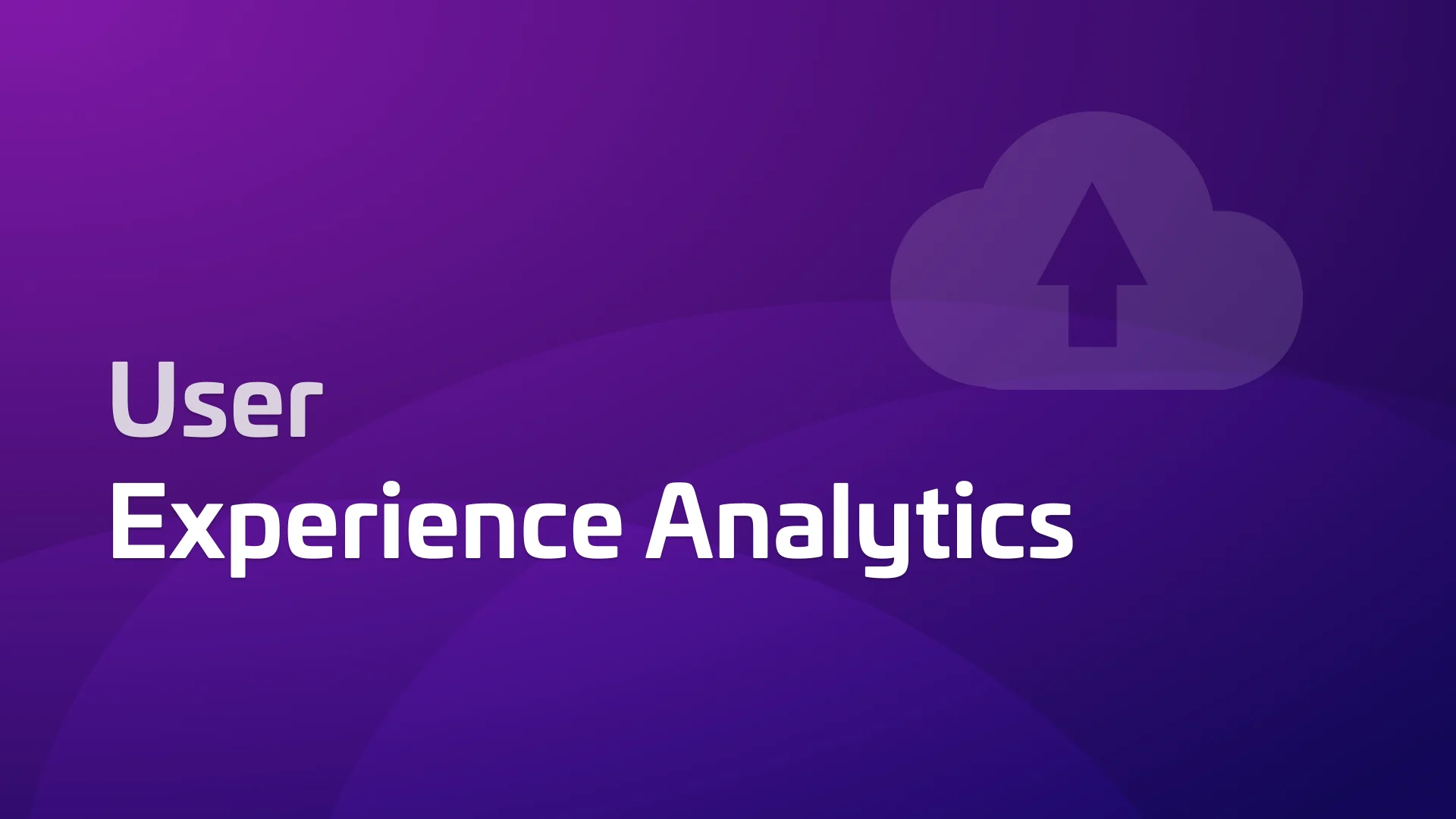 User Experience Analytics: Making Data-Driven UX Decisions