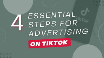 4 Essential Steps for Advertising on TikTok