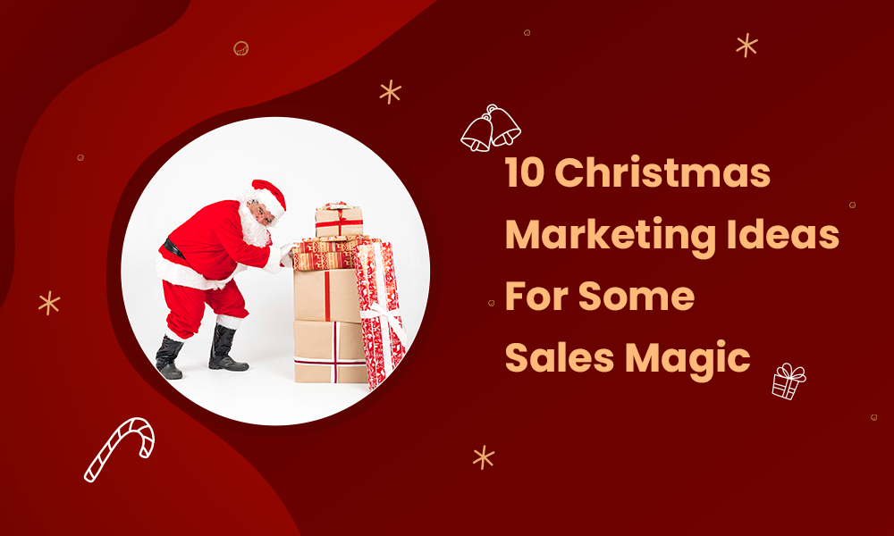10 Christmas Marketing Ideas For Some Sales Magic✨