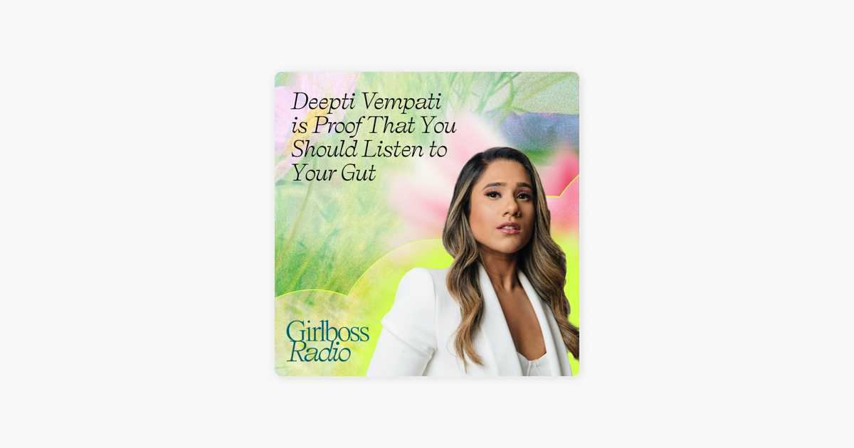 Deepti Vempati is Proof that You Should Always Listen to Your Gut