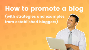 How to Promote a Blog (with strategies & examples from established bloggers)