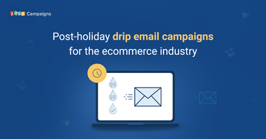 Post-holiday drip email campaigns for the ecommerce industry - Zoho Blog