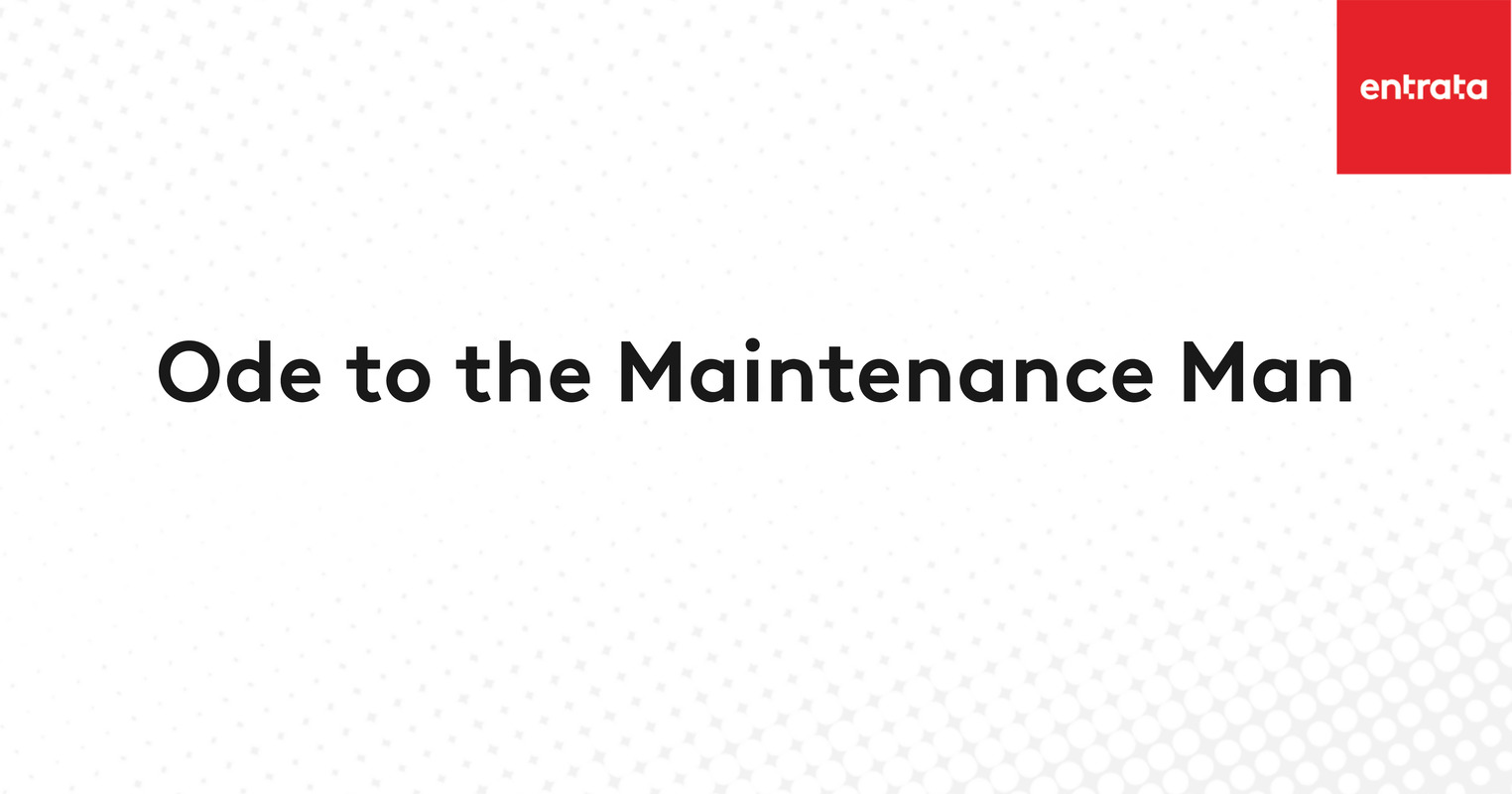 Ode to the Maintenance Man