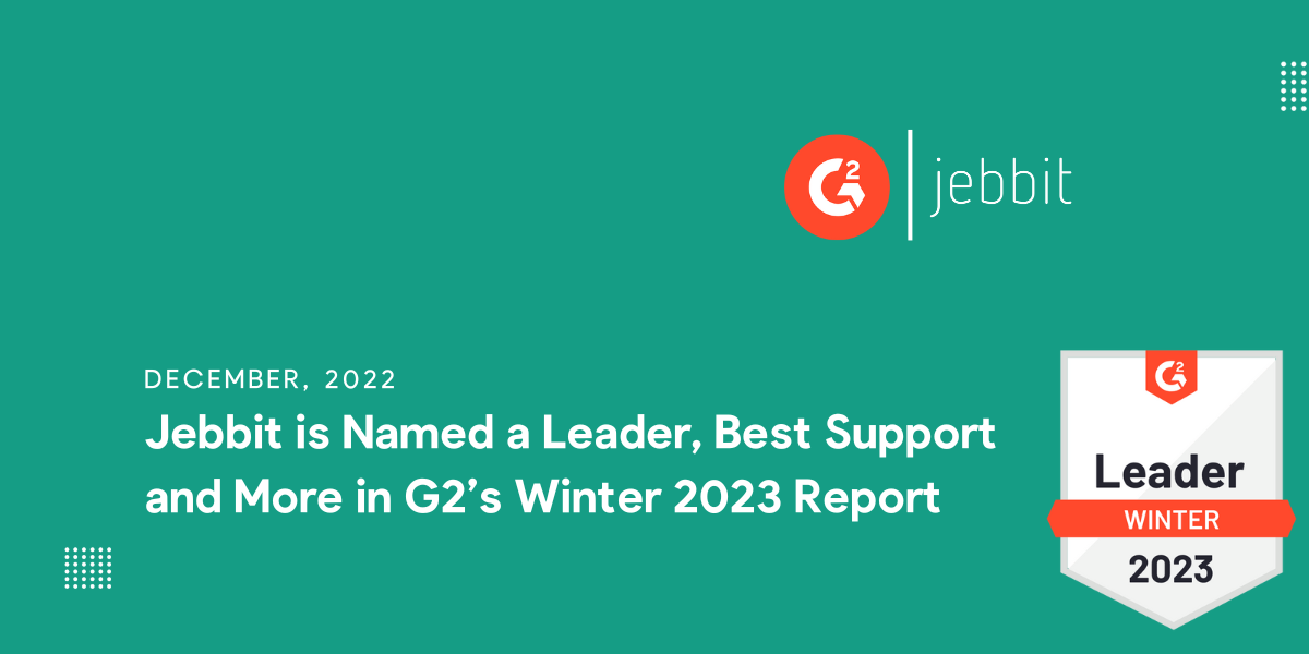 Jebbit is Named a Leader, Best Support and More in G2's Winter 2023 Report