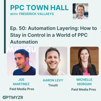 Automation Layering: How to Stay in Control in a World of PPC Automation | PPC Town Hall 50 by PPC Town Hall