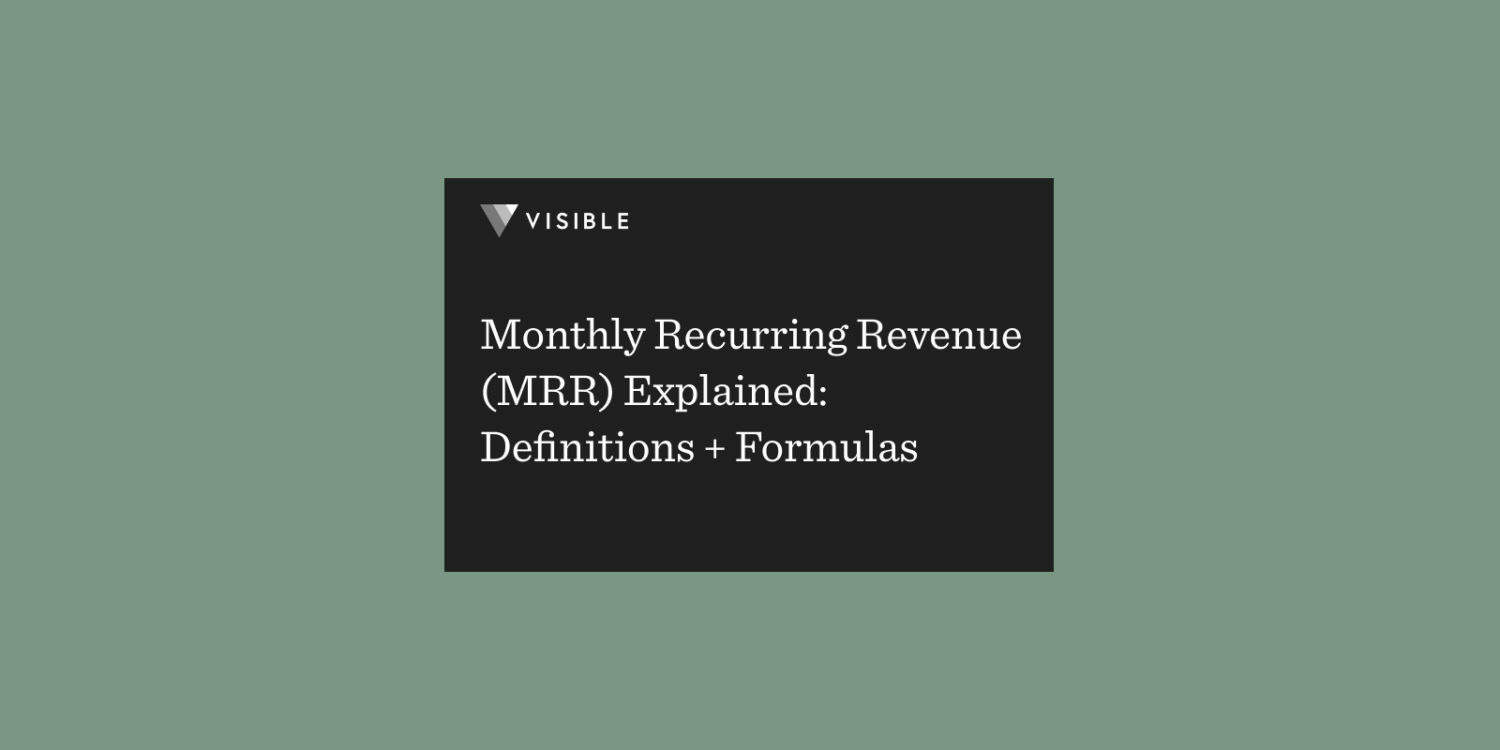 Monthly Recurring Revenue (MRR) Explained: Definitions + Formulas