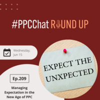 Managing Expectations in This New Age of PPC | EP209 PPCChat Roundup | with Anu Adegbola