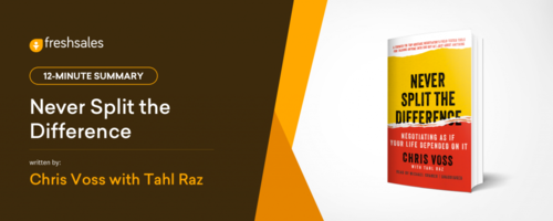 12-Minute Summary by Freshsales: Never Split the Difference