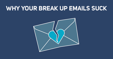 Why your Break Up Emails Suck