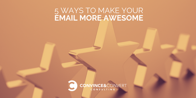 5 Ways to Make Your Email More Awesome