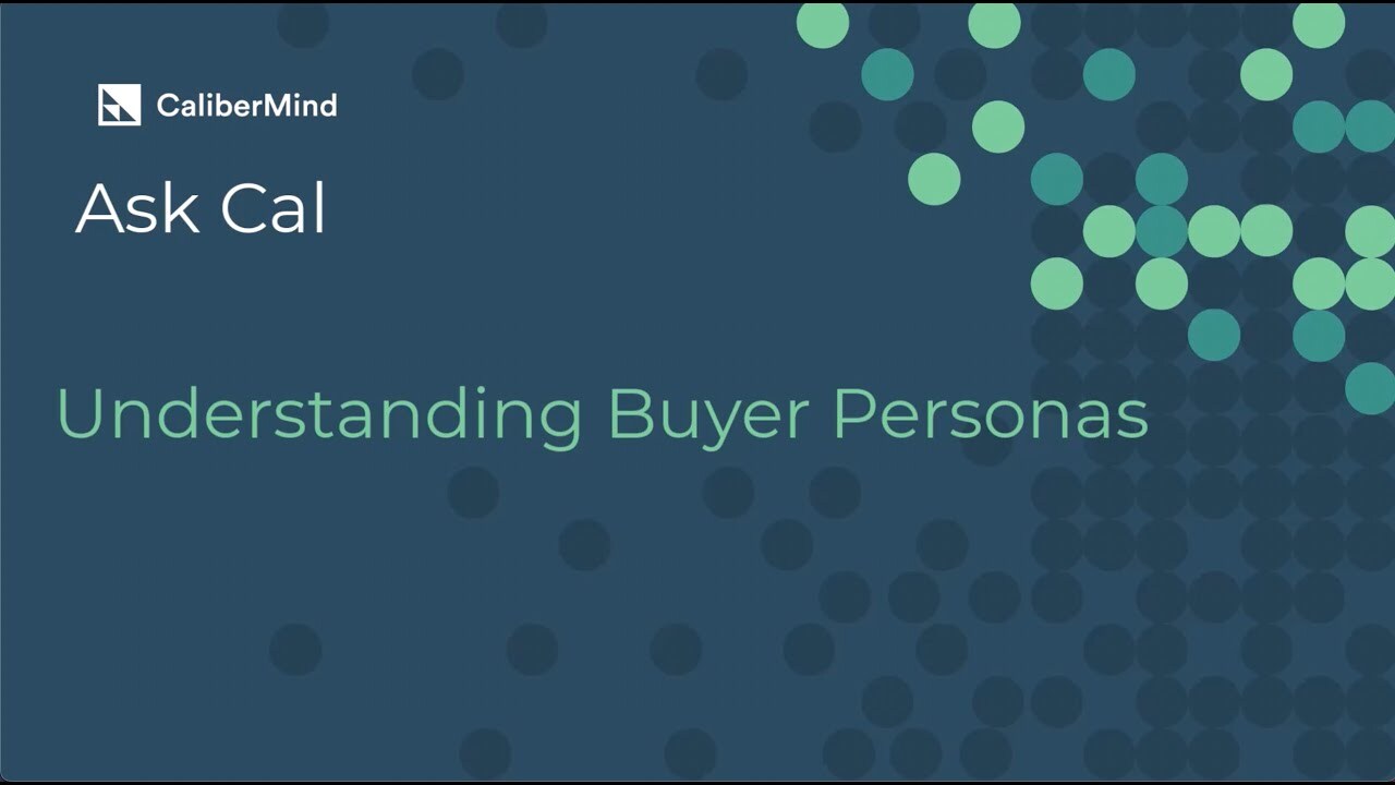 Ask Cal  Buyer Personas and Buyer Journeys