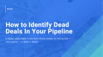 How to Identify Dead Deals in Your Pipeline