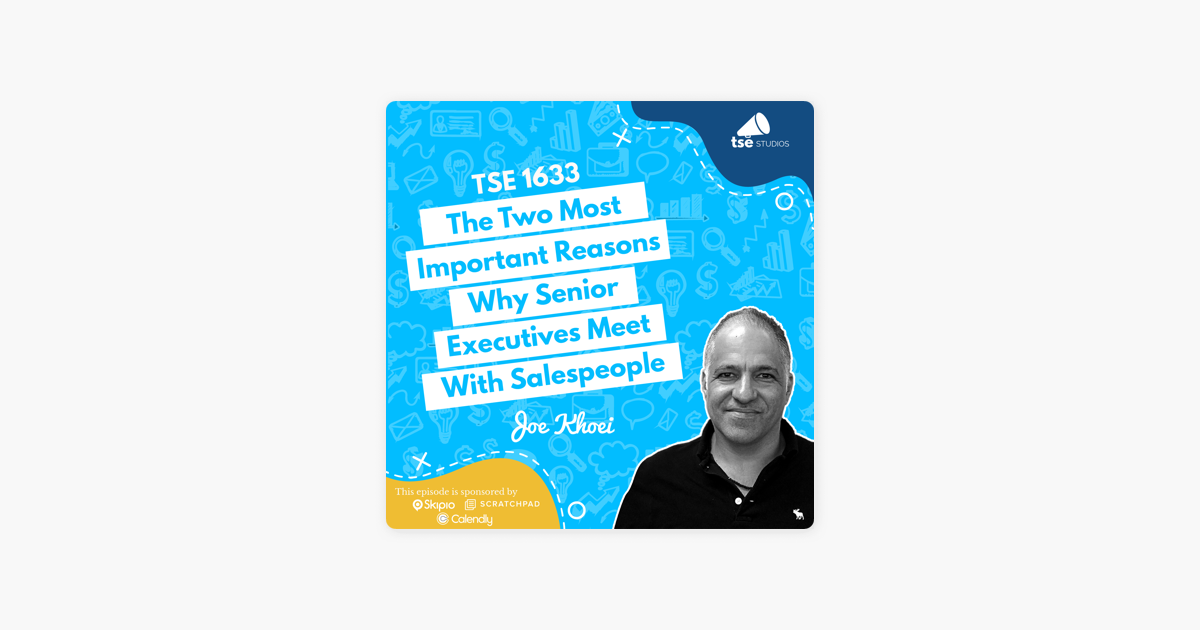Joe Khoei | The Two Most Important Reasons Why Senior Executives Meet With Salespeople