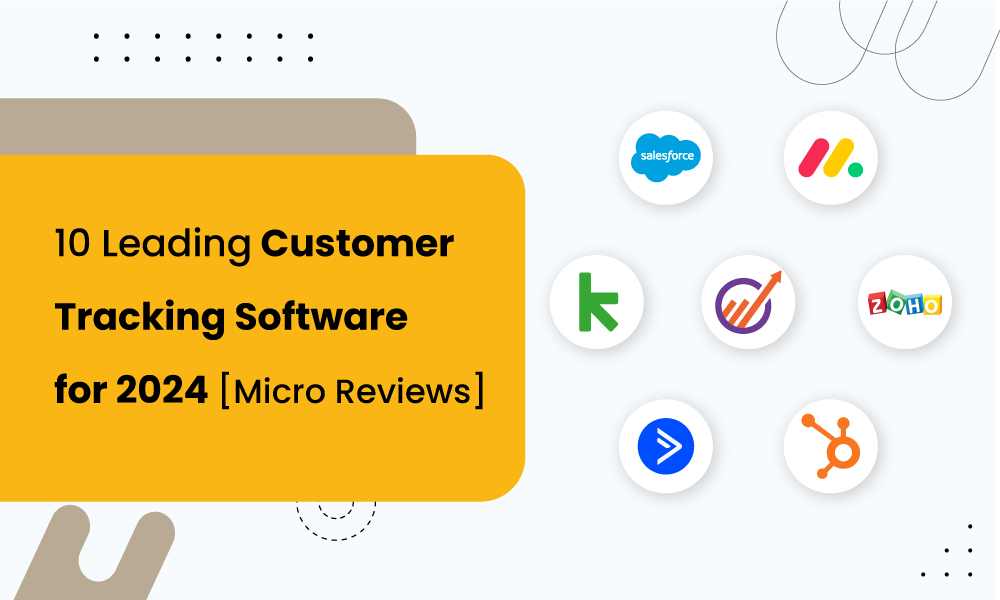  10 Leading Customer Tracking Software for 2024 [Micro Reviews]