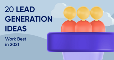 20 Lead Generation Ideas Work Best In 2021