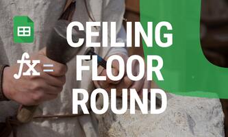 How to Use the CEILING, FLOOR, and ROUND Functions in Google Sheets