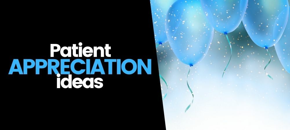 Practicing Patient Appreciation: 7 Ways to Show Patients You Care