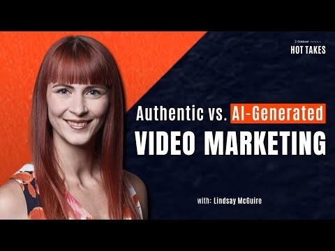 Video Marketing: Authentic vs AI-generated Video!