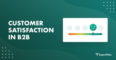 Customer Satisfaction In B2b: Why It Matters And How To Measure It