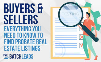 Buyers & Sellers Guide: Everything You Need To Know To Find Probate Real Estate Listings