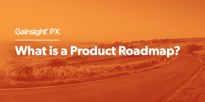 What is a Product Roadmap? | Customer Success and Product Experience Software | Gainsight