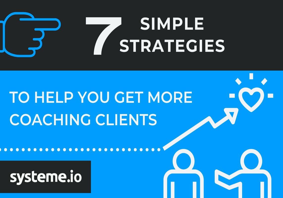 7 Simple Strategies to Help You Get More Coaching Clients