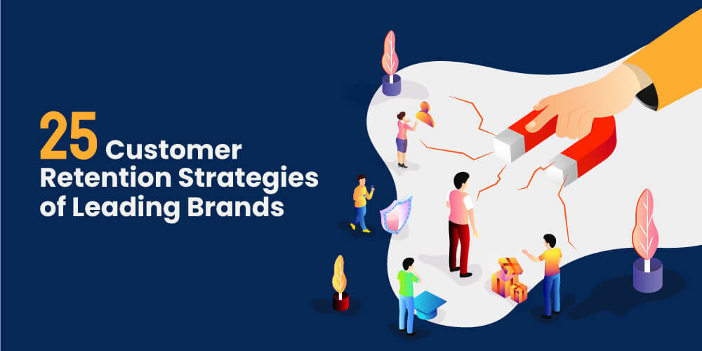 25 Best Customer Retention Strategies Using CRM [Brand Examples]