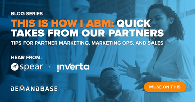 This is How I ABM: Marketing Ops and Sales Pros