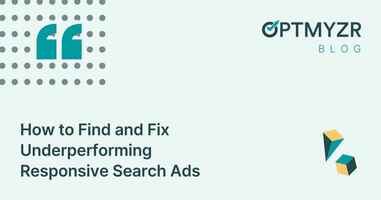 How to Find and Fix Underperforming Responsive Search Ads