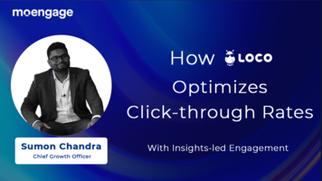 Learn Why Loco Chose MoEngage as Their Customer Engagement Platform!