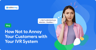IVR Benefits: How Not to Annoy Your Customers with Your Interactive Voice Response System