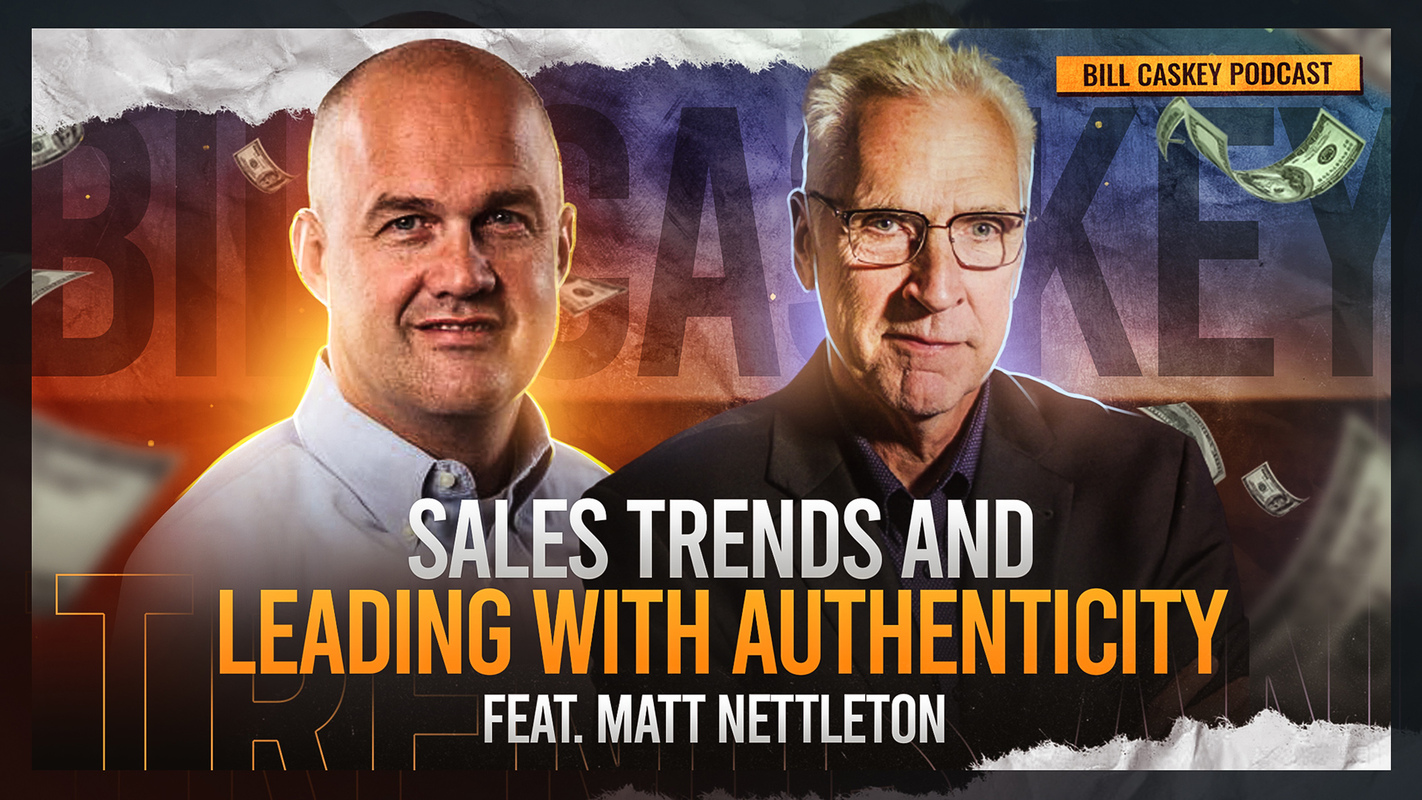 Sales Trends and Leading with Authenticity with Matt Nettleton