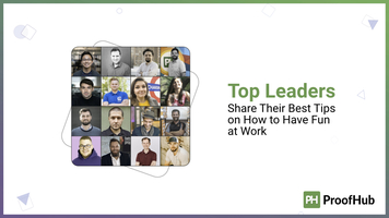 Fun At Work: Best Tips From Top Leaders Around The World