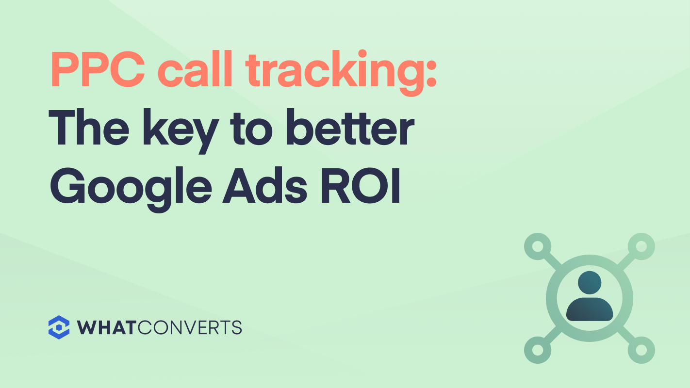PPC Call Tracking: The Key to Google Ads ROI
