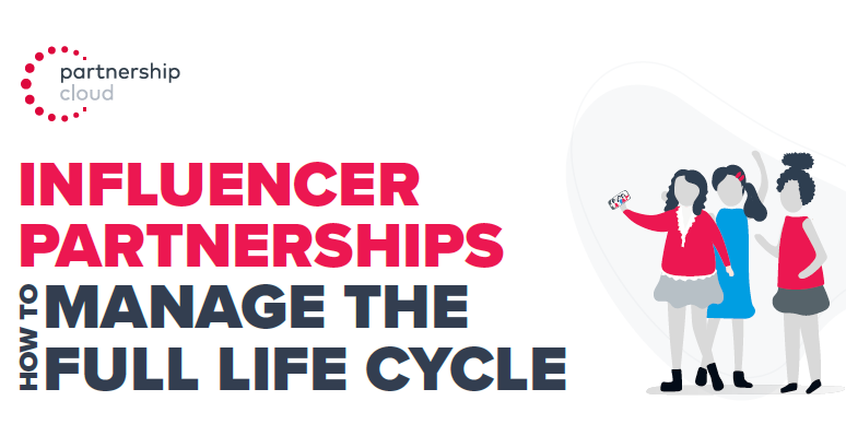 Infographic: Influencer Partnerships: How to Manage the Full Life Cycle