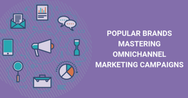 7 Amazing Brands That Have Mastered Omnichannel Marketing [New]