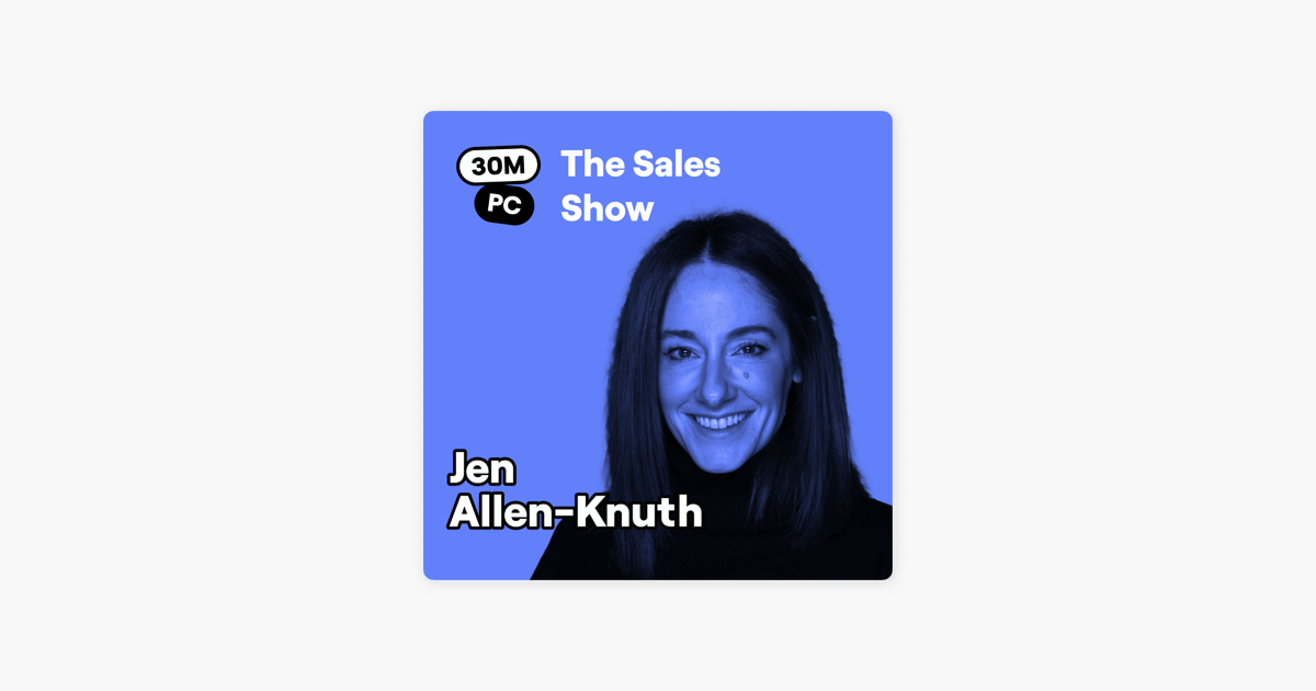 176 (Sell): Build a Better Sales Call with this Foolproof Framework (Jen Allen-Knuth @ DemandJen)