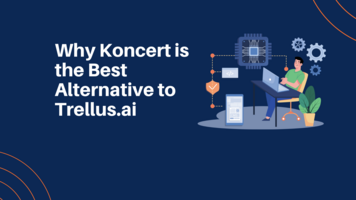 Why Koncert is the Best Alternative to Trellus.ai