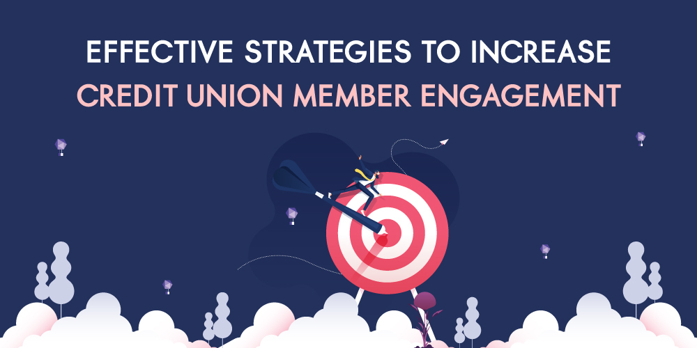 5 Effective Credit Union Member Engagement Strategies