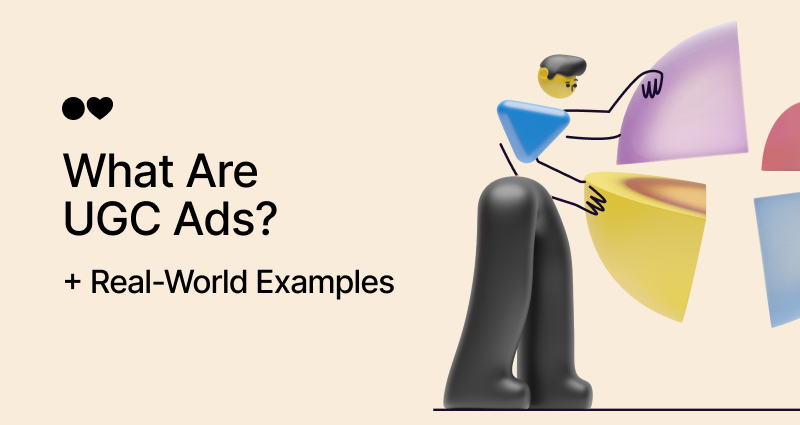 What Are UGC Ads? + 7 Real-World Examples That Crushed It