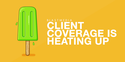 BLASTmedia Client Coverage is Heating Up