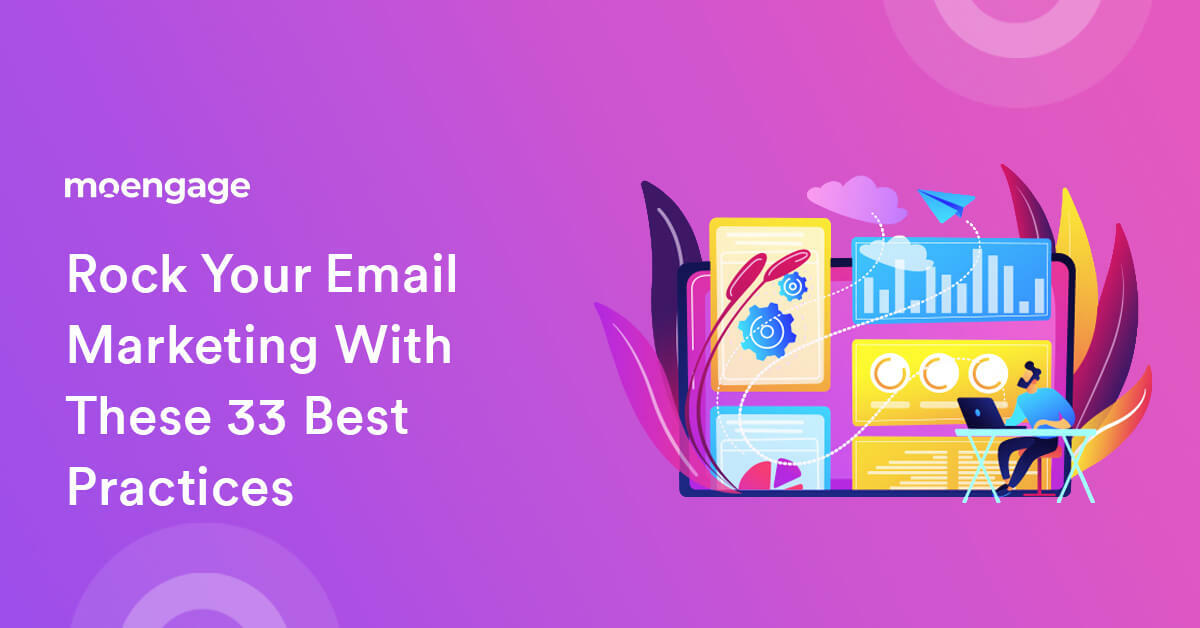 33 Stellar Email Marketing Best Practices for 2023 and Beyond