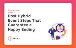 7 Post-Event Steps That Guarantee a Hybrid Event Happy Ending