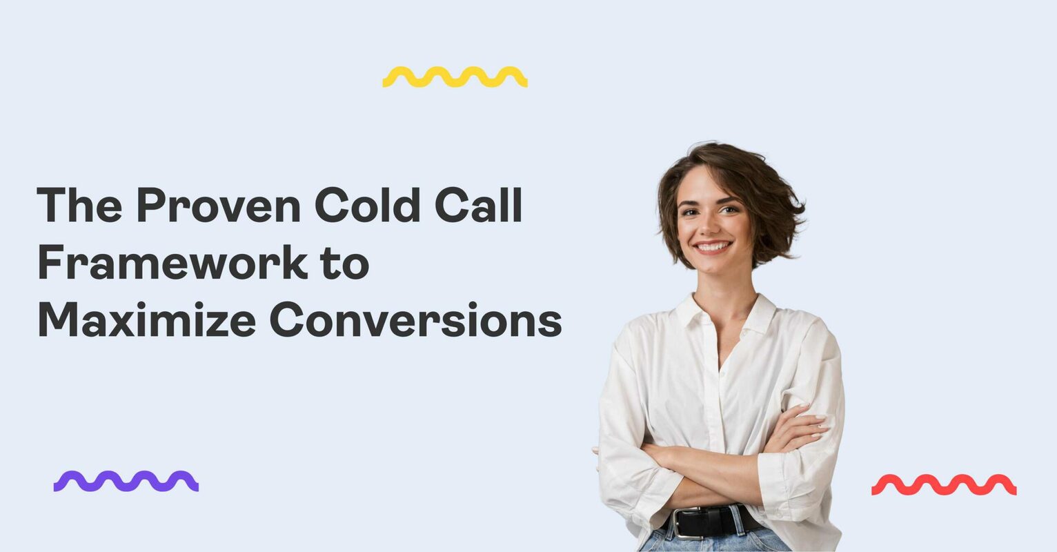 The Proven Cold Call Framework to Maximize Conversions
